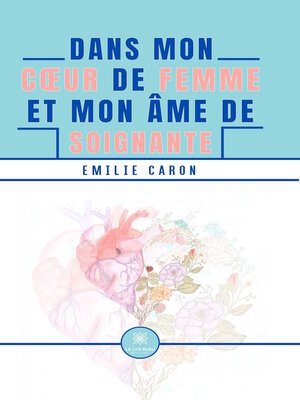 cover image of Dans mon cœur de femme et mon âme de soignante